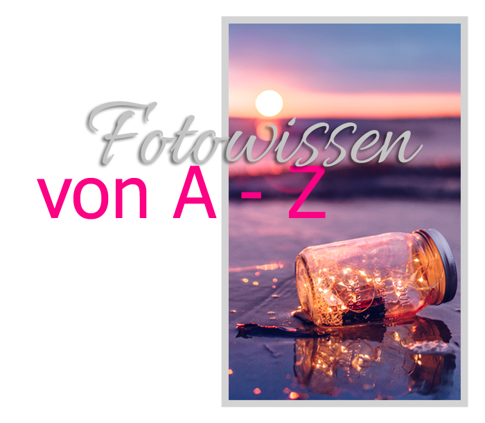 Blogbeitrag über wichtige Begriffe aus der Fotografie, die dich garantiert interessieren.