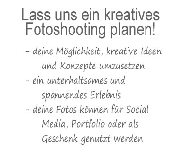 Lass uns ein kareatives Fotoshooating planen!